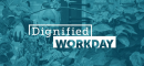 Grateful for Meaningful Partnerships: Dignified Workday Branding